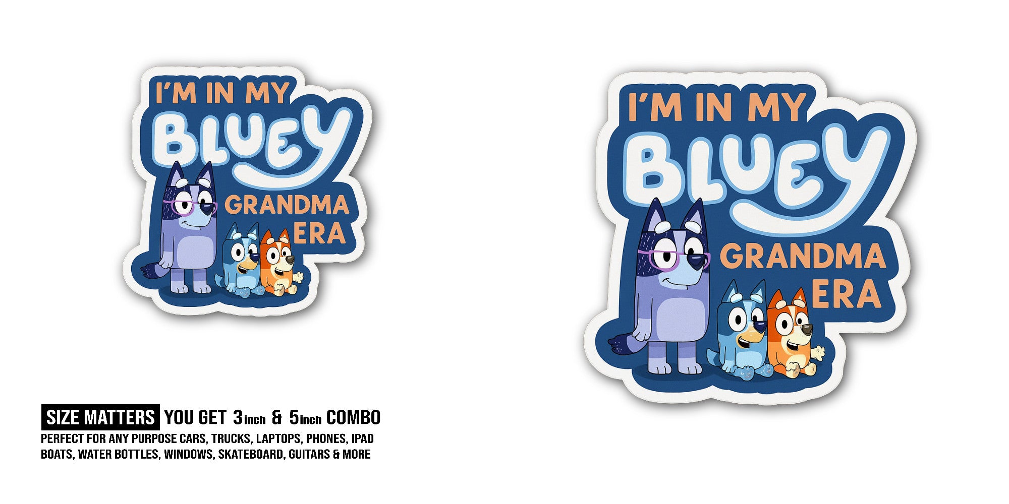 Bluey Grandma era Sticker, Waterproof Vinyl Decal Sticker Indoor Or Outdoor 2 (Pieces) 3" and 5"