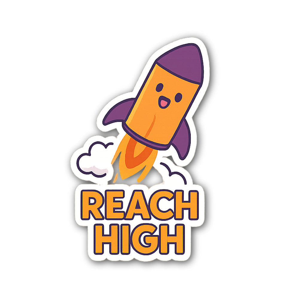 Reach HIGH Sticker, Waterproof Vinyl Decal Sticker Indoor Or Outdoor 2 (Pieces) 3" and 5"