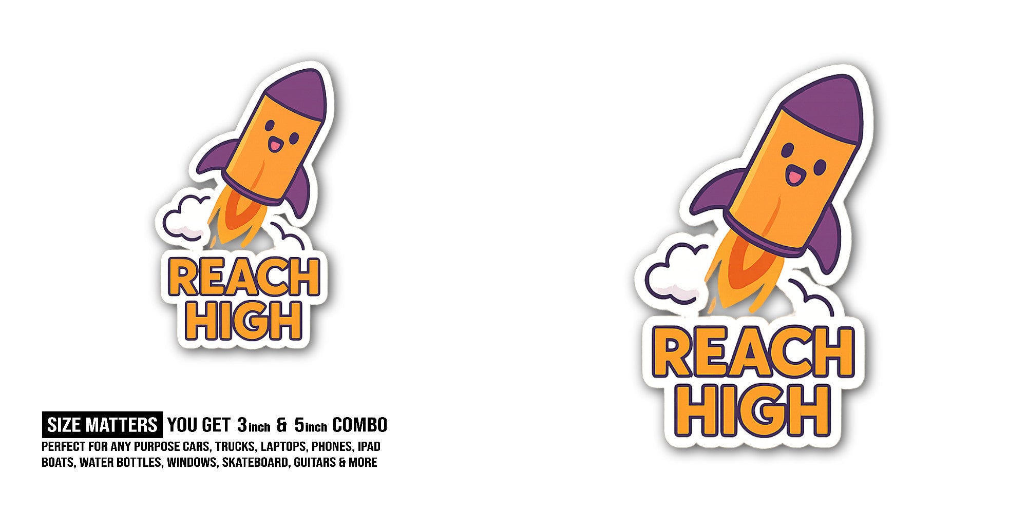 Reach HIGH Sticker, Waterproof Vinyl Decal Sticker Indoor Or Outdoor 2 (Pieces) 3" and 5"