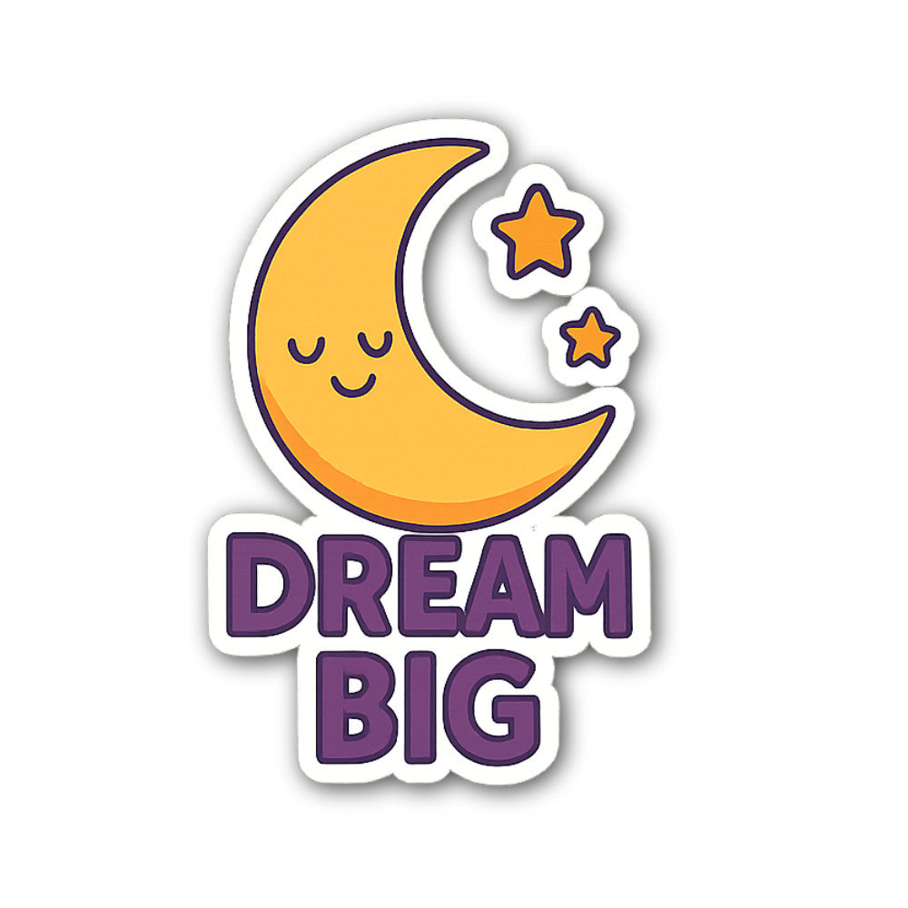 Dream Big Sticker, Waterproof Vinyl Decal Sticker Indoor Or Outdoor 2 (Pieces) 3" and 5"