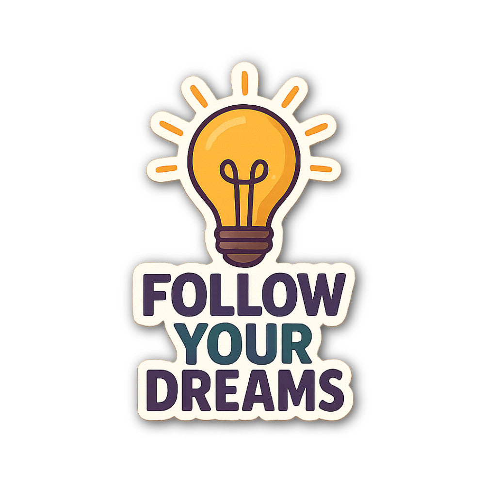 FOLLOW YOUR DREAMS Sticker, Waterproof Vinyl Decal Sticker Indoor Or Outdoor 2 (Pieces) 3" and 5"