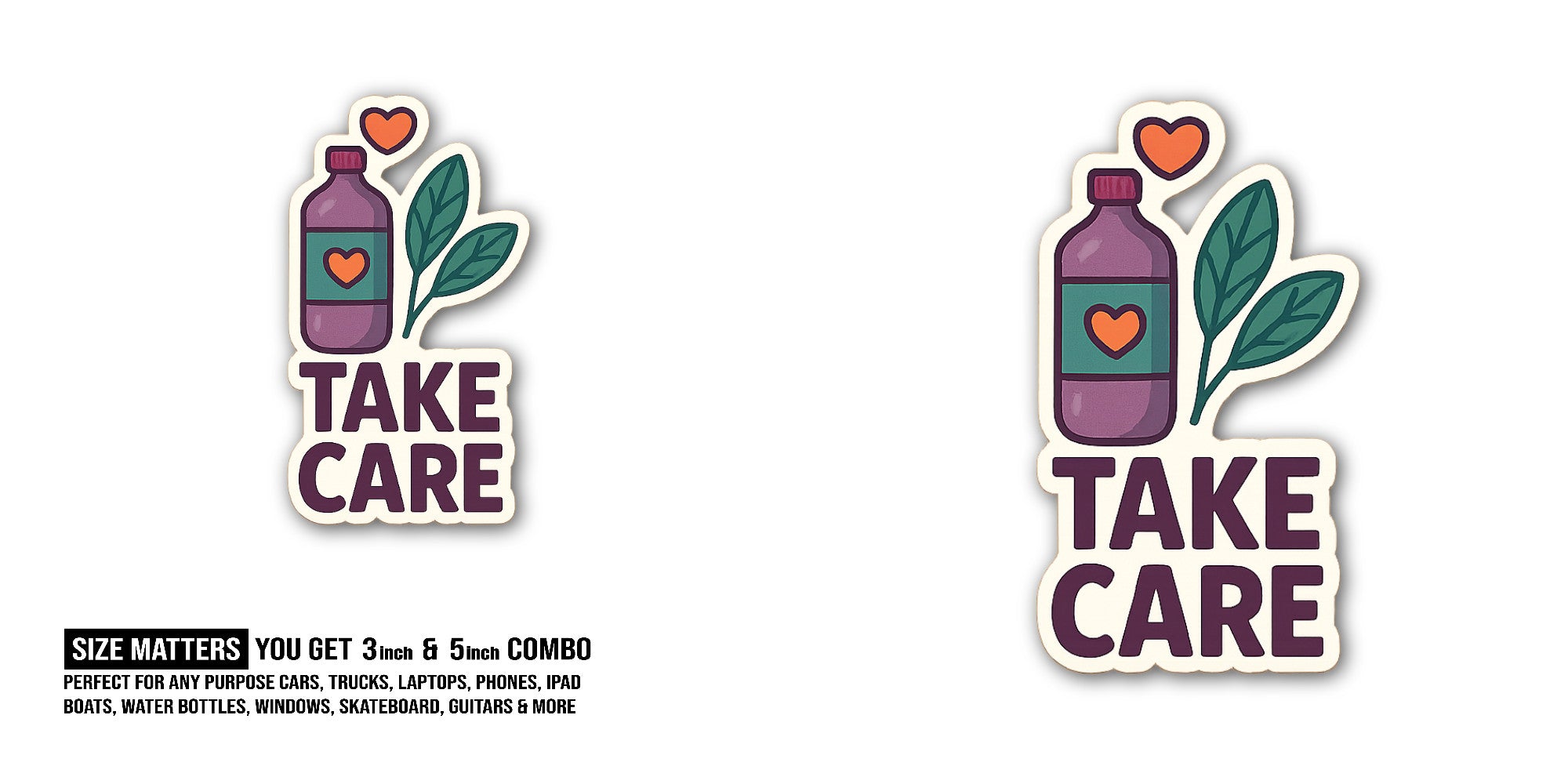 TAKE CARE Sticker, Waterproof Vinyl Decal Sticker Indoor Or Outdoor 2 (Pieces) 3" and 5"