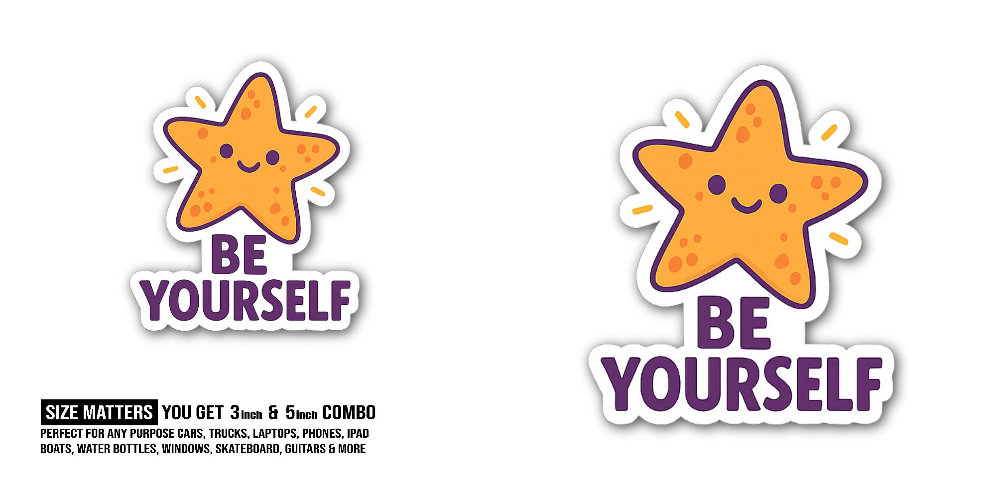 BE YOURSELF Sticker, Waterproof Vinyl Decal Sticker Indoor Or Outdoor 2 (Pieces) 3" and 5"