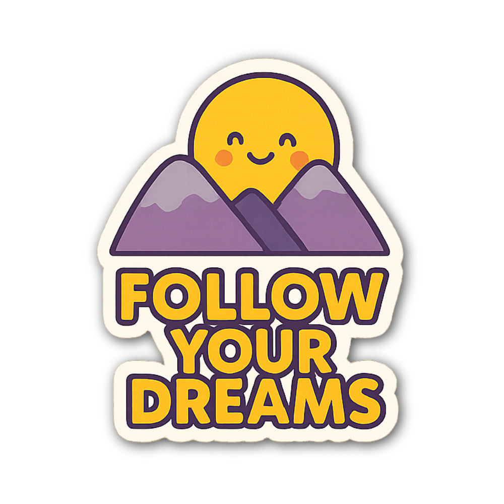 FOLLOW YOUR DREAMS Sticker, Waterproof Vinyl Decal Sticker Indoor Or Outdoor 2 (Pieces) 3" and 5"