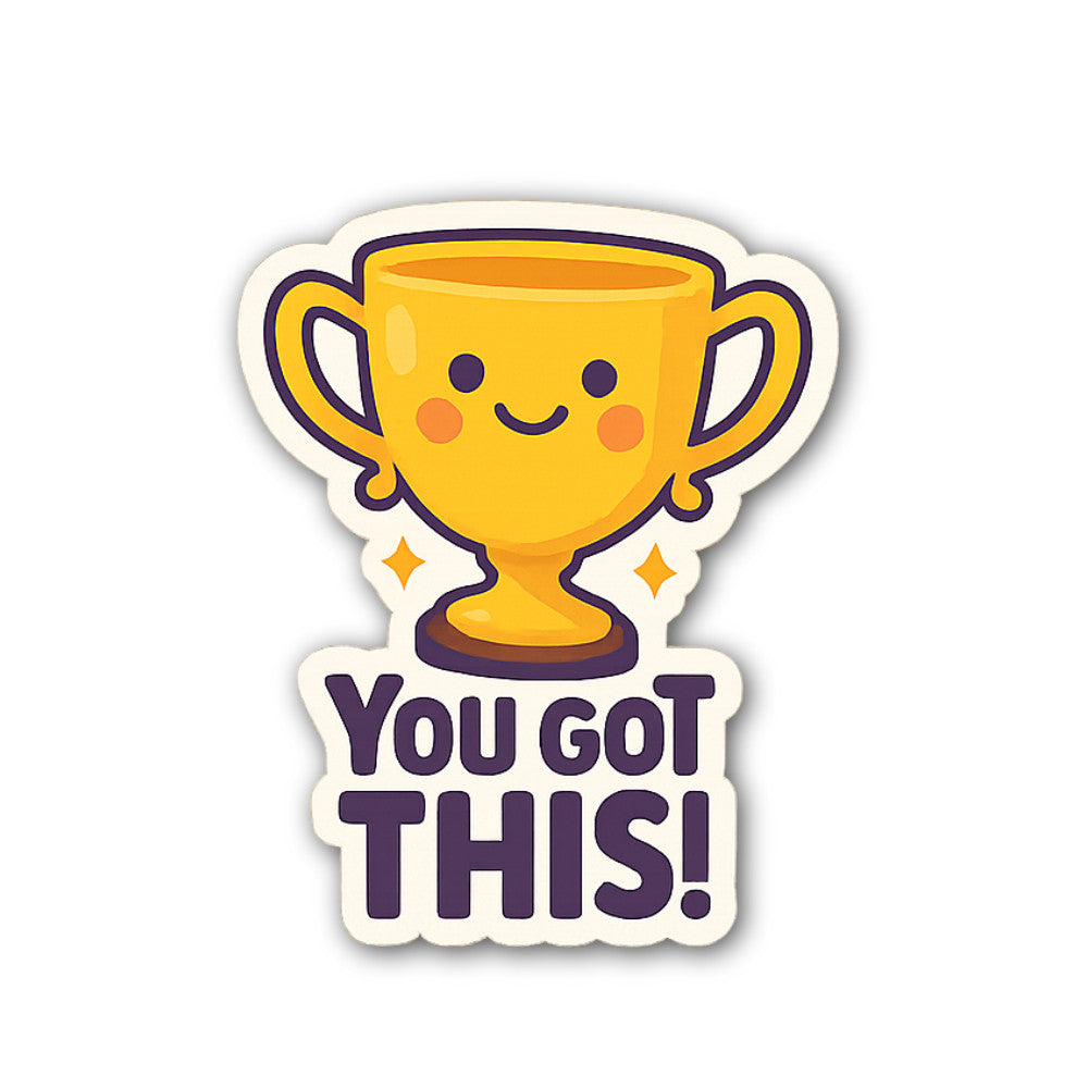 YOU GOT THIS! Sticker, Waterproof Vinyl Decal Sticker Indoor Or Outdoor 2 (Pieces) 3" and 5"