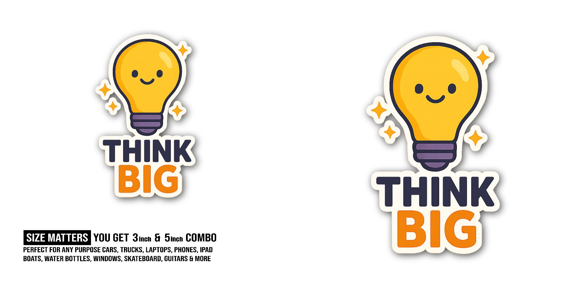 THINK BIG Sticker, Waterproof Vinyl Decal Sticker Indoor Or Outdoor 2 (Pieces) 3" and 5"