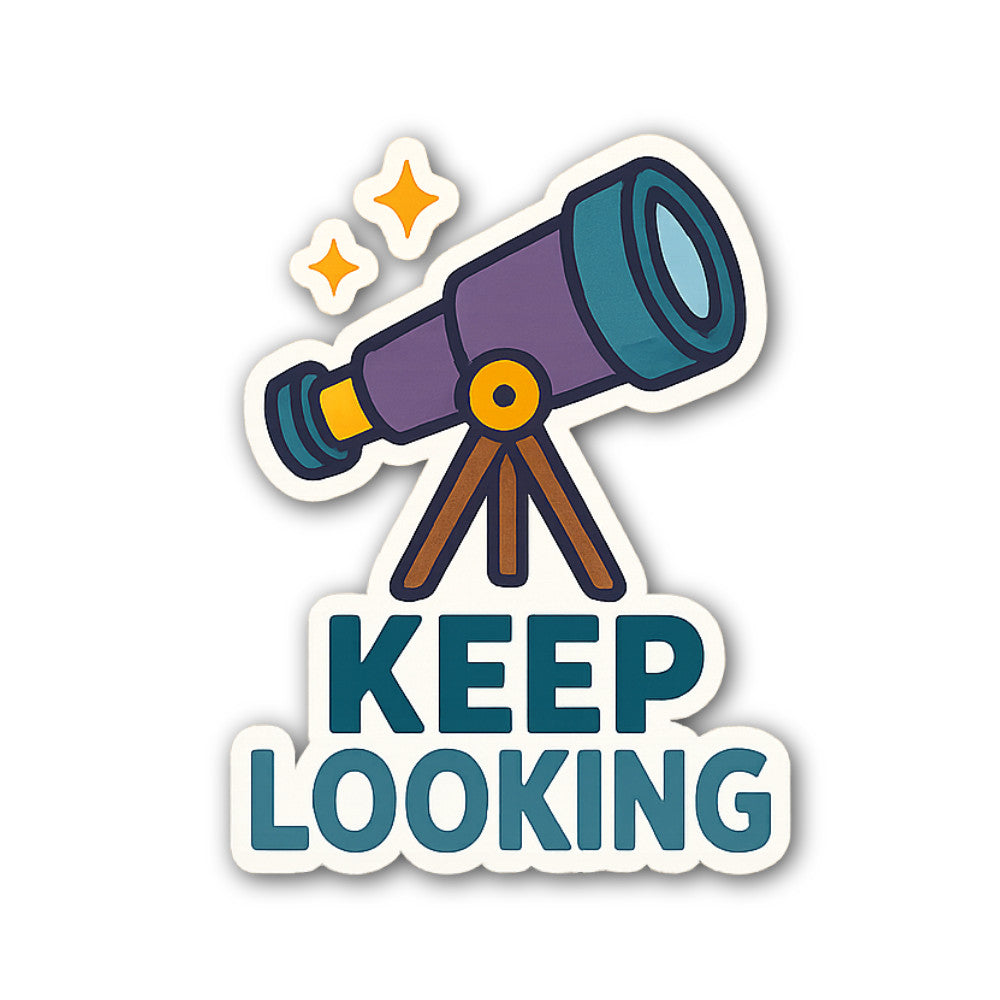 KEEP LOOKING Sticker, Waterproof Vinyl Decal Sticker Indoor Or Outdoor 2 (Pieces) 3" and 5"