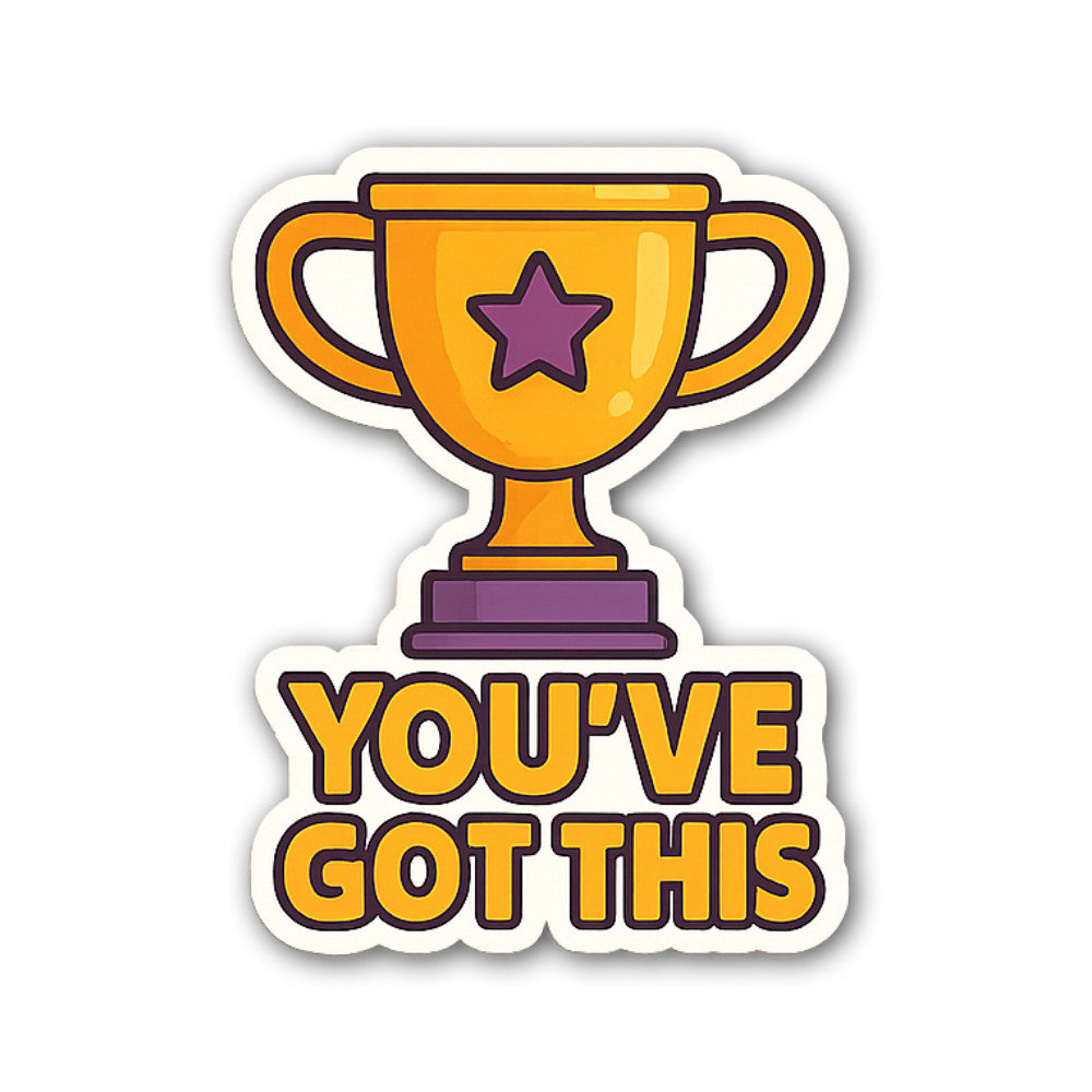 YOU'VE GOT THIS Sticker, Waterproof Vinyl Decal Sticker Indoor Or Outdoor 2 (Pieces) 3" and 5"