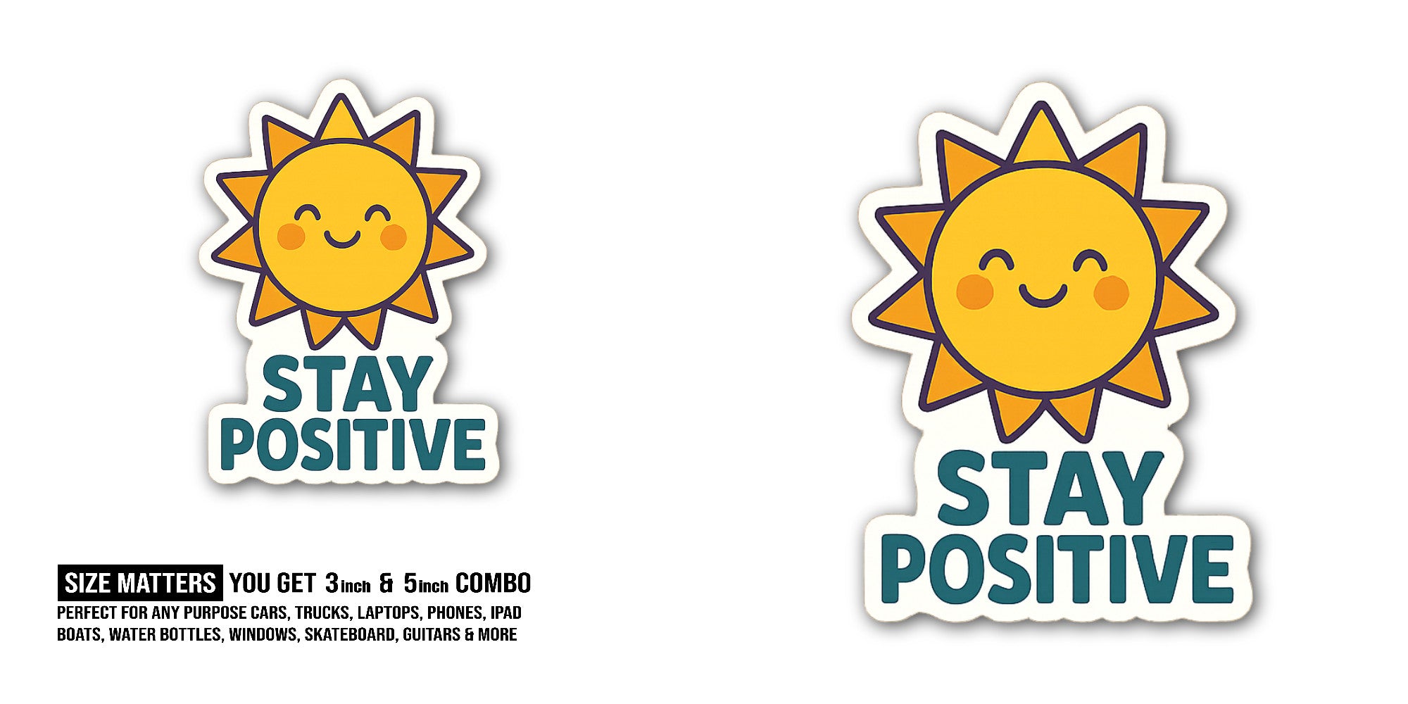 STAY POSITIVE Cute Sun Sticker, Waterproof Vinyl Decal Sticker Indoor Or Outdoor 2 (Pieces) 3" and 5"