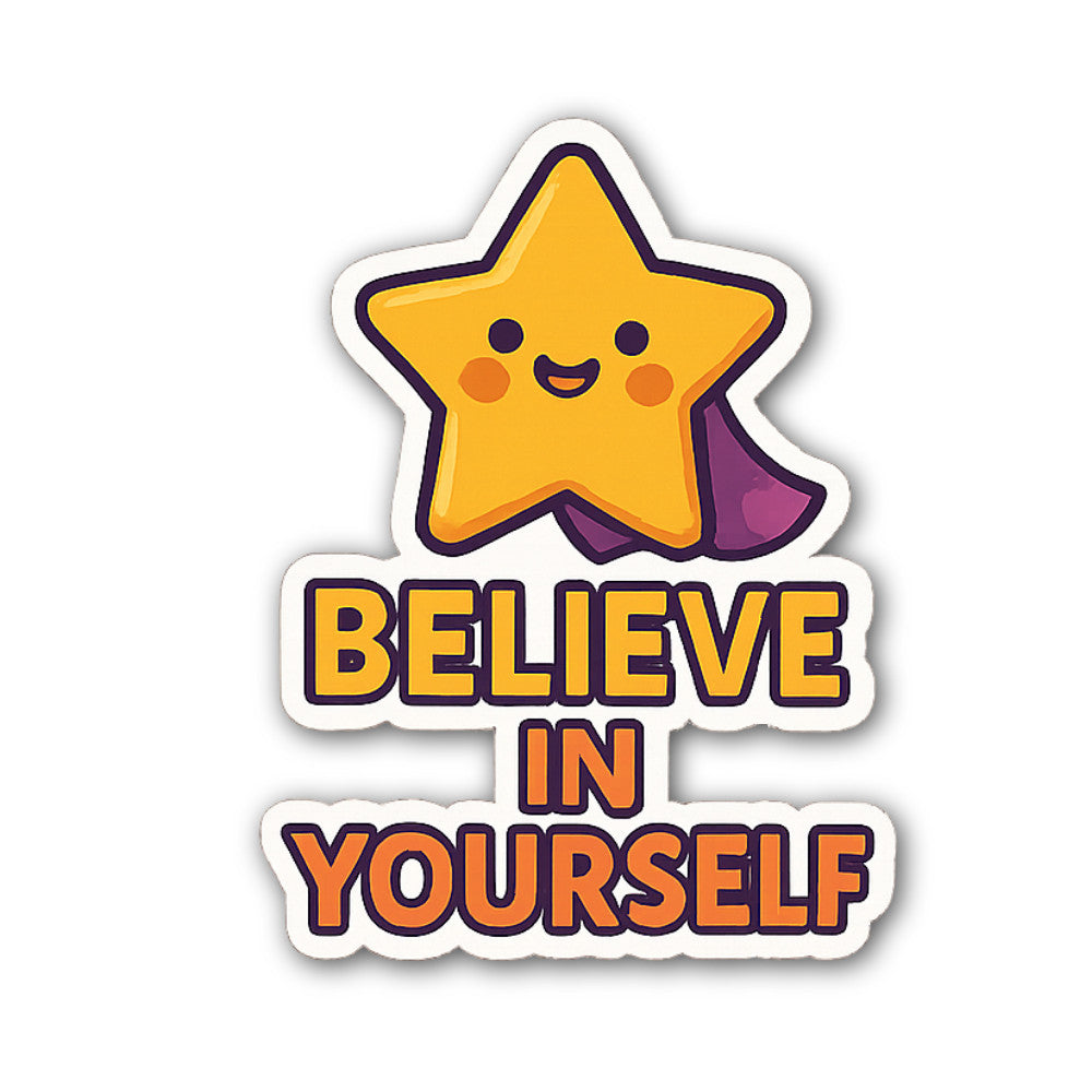 BELIEVE IN YOURSELF With Star Sticker, Waterproof Vinyl Decal Sticker Indoor Or Outdoor 2 (Pieces) 3" and 5"