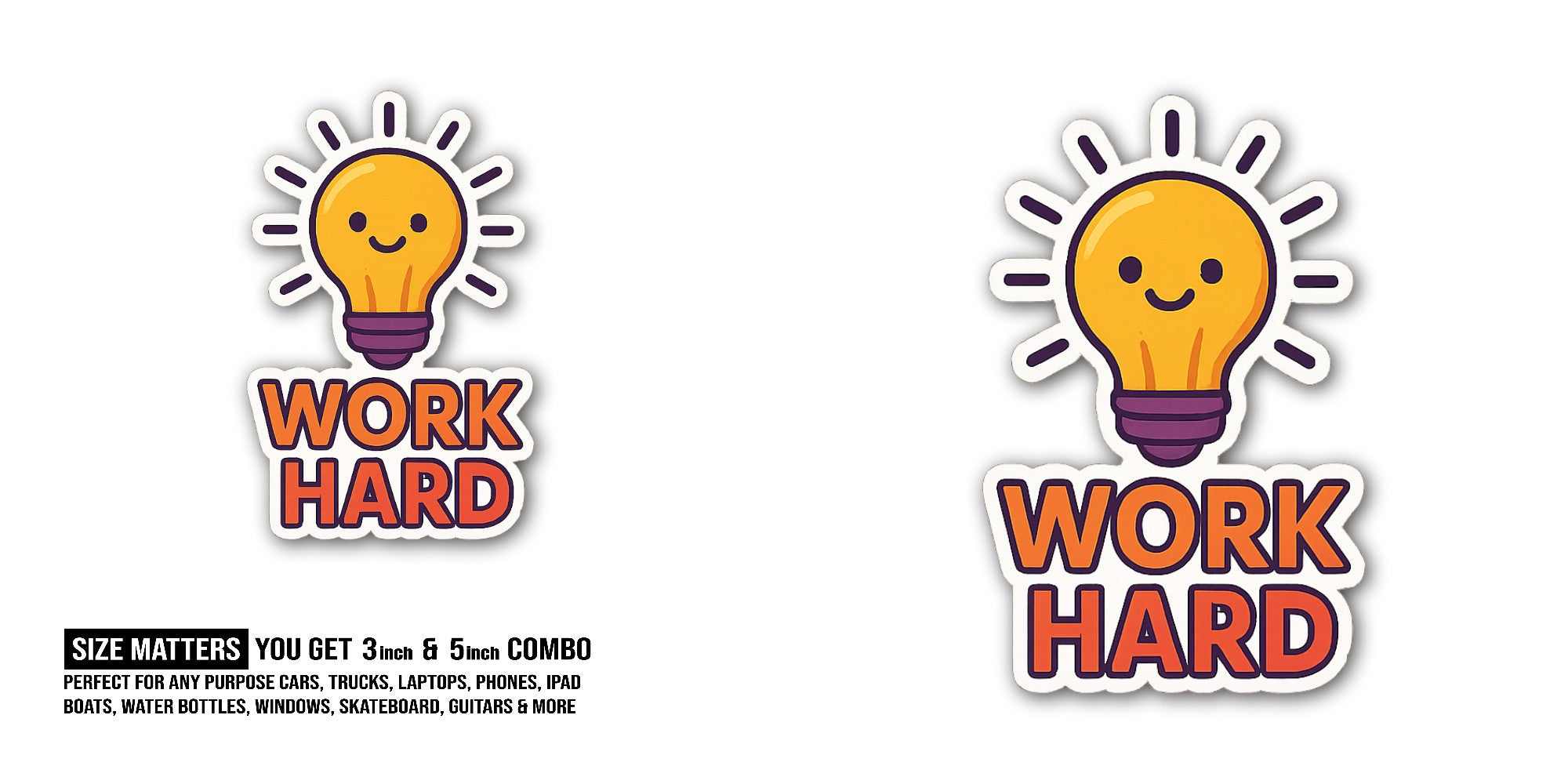 WORK HARD With Light Bulb Sticker, Waterproof Vinyl Decal Sticker Indoor Or Outdoor 2 (Pieces) 3" and 5"