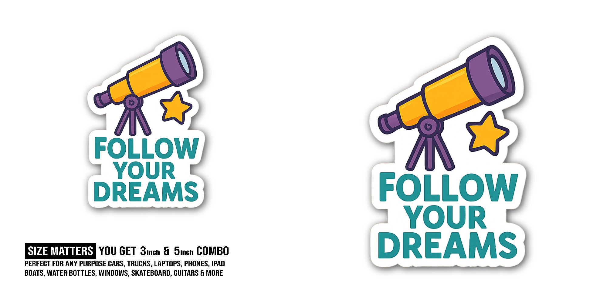 FOLLOW YOUR DREAMS & Telescope Sticker, Waterproof Vinyl Decal Sticker Indoor Or Outdoor 2 (Pieces) 3" and 5"