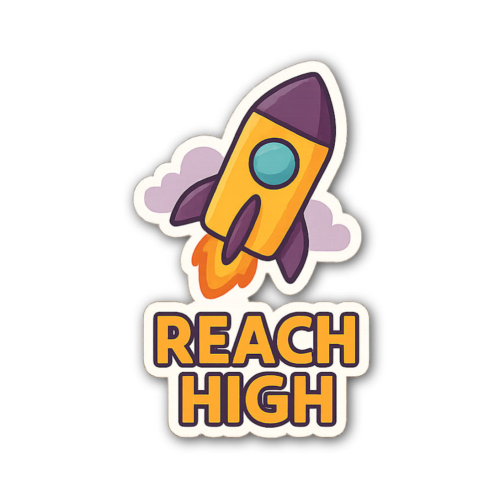 REACH HIGH With Rocket Sticker, Waterproof Vinyl Decal Sticker Indoor Or Outdoor 2 (Pieces) 3" and 5"