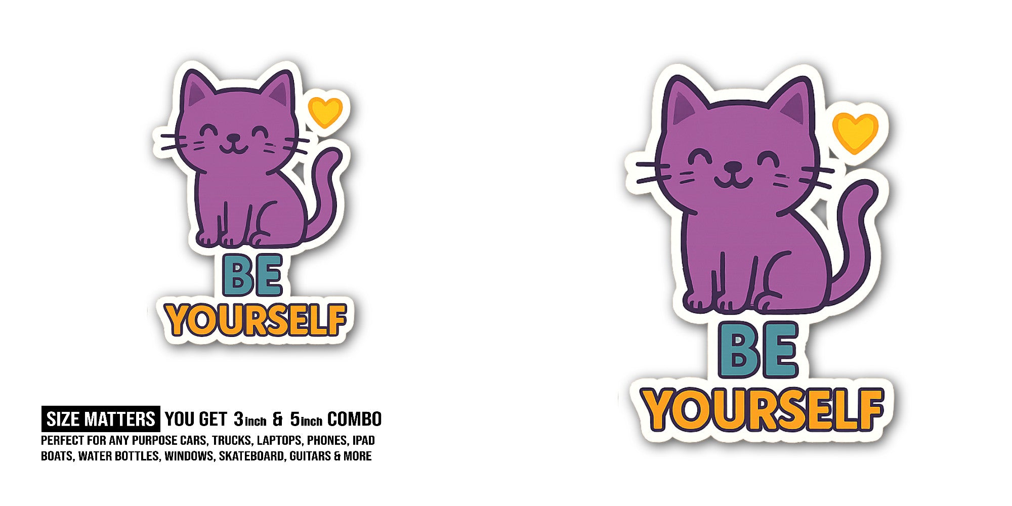 BE YOURSELF & Purple Cat Sticker, Waterproof Vinyl Decal Sticker Indoor Or Outdoor 2 (Pieces) 3" and 5"