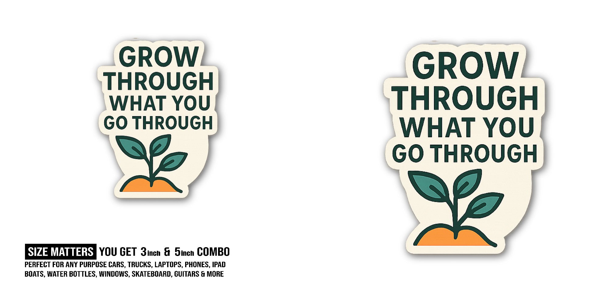 GR0W THROUGH WHAT YOU GO THROUGH Sticker, Waterproof Vinyl Decal Sticker Indoor Or Outdoor 2 (Pieces) 3" and 5"