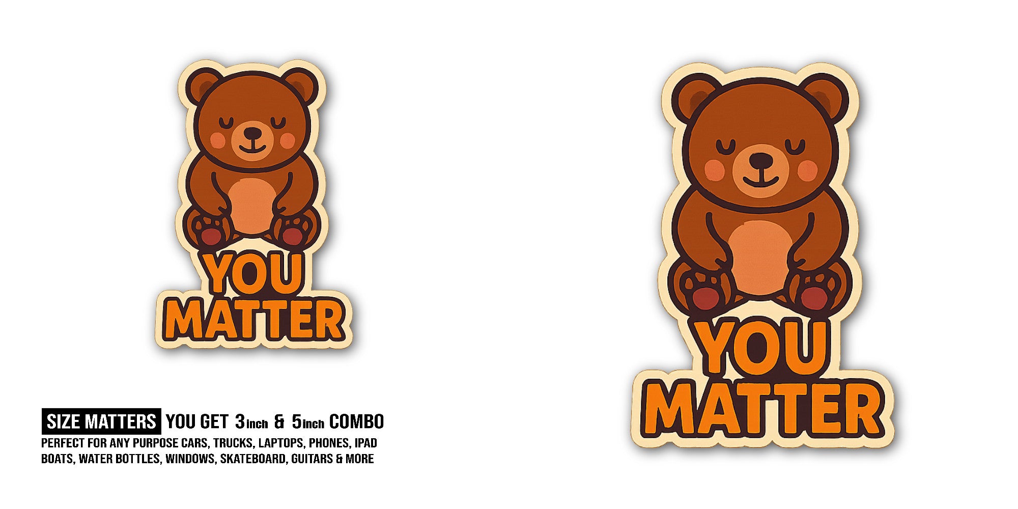You matter Sticker, Waterproof Vinyl Decal Sticker Indoor Or Outdoor 2 (Pieces) 3" and 5"