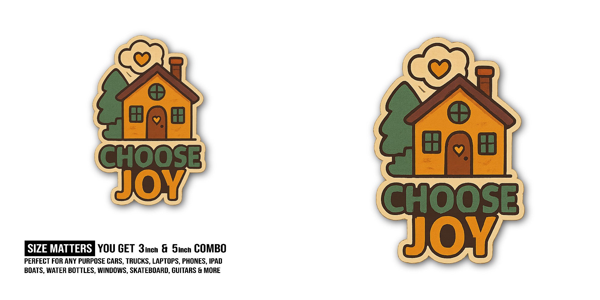Choose Joy Sticker, Waterproof Vinyl Decal Sticker Indoor Or Outdoor 2 (Pieces) 3" and 5"