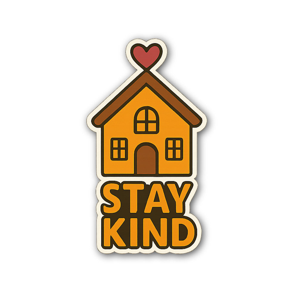 Stay Kind Sticker, Waterproof Vinyl Decal Sticker Indoor Or Outdoor 2 (Pieces) 3" and 5"