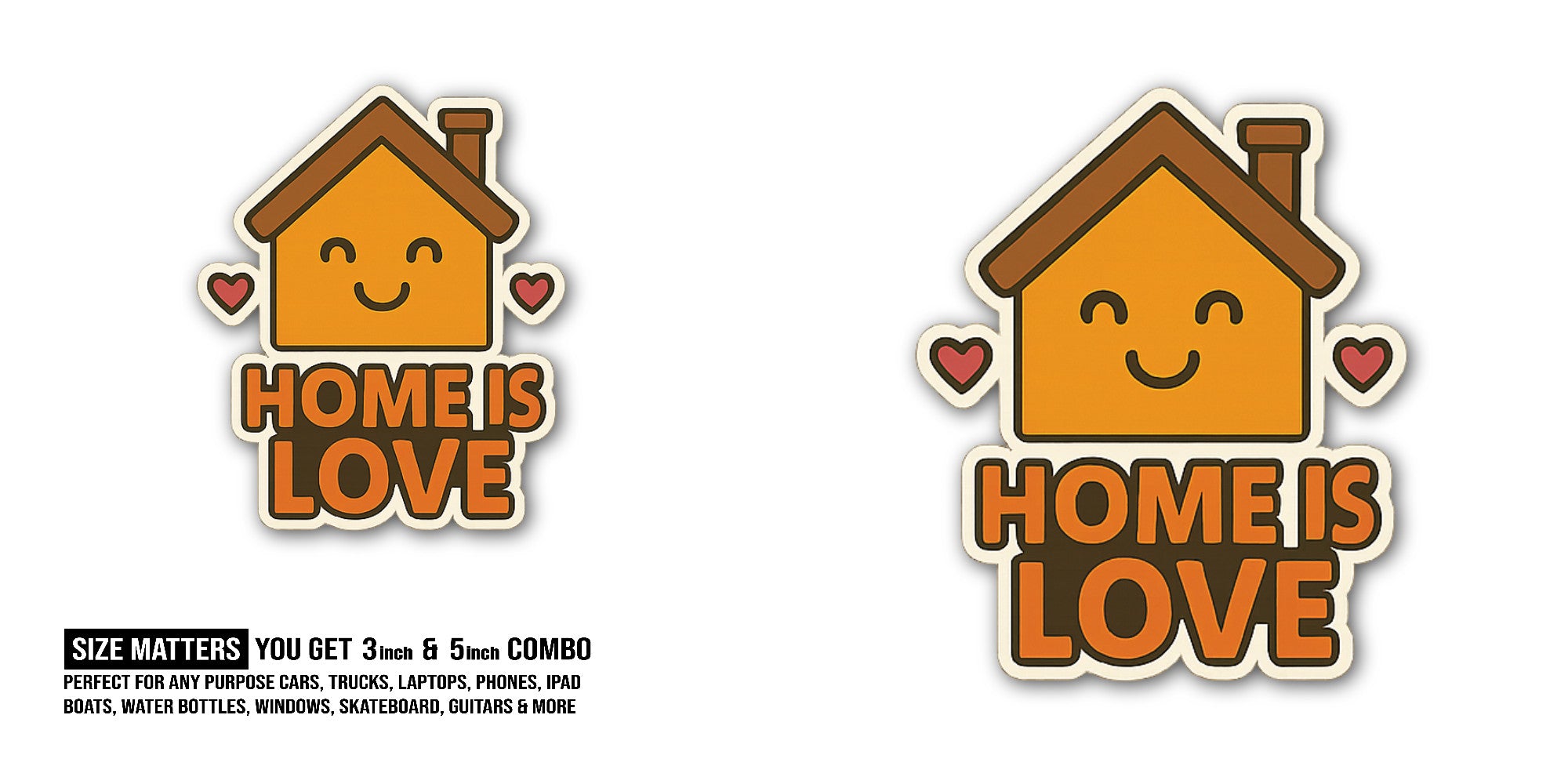 Home is love Sticker, Waterproof Vinyl Decal Sticker Indoor Or Outdoor 2 (Pieces) 3" and 5"