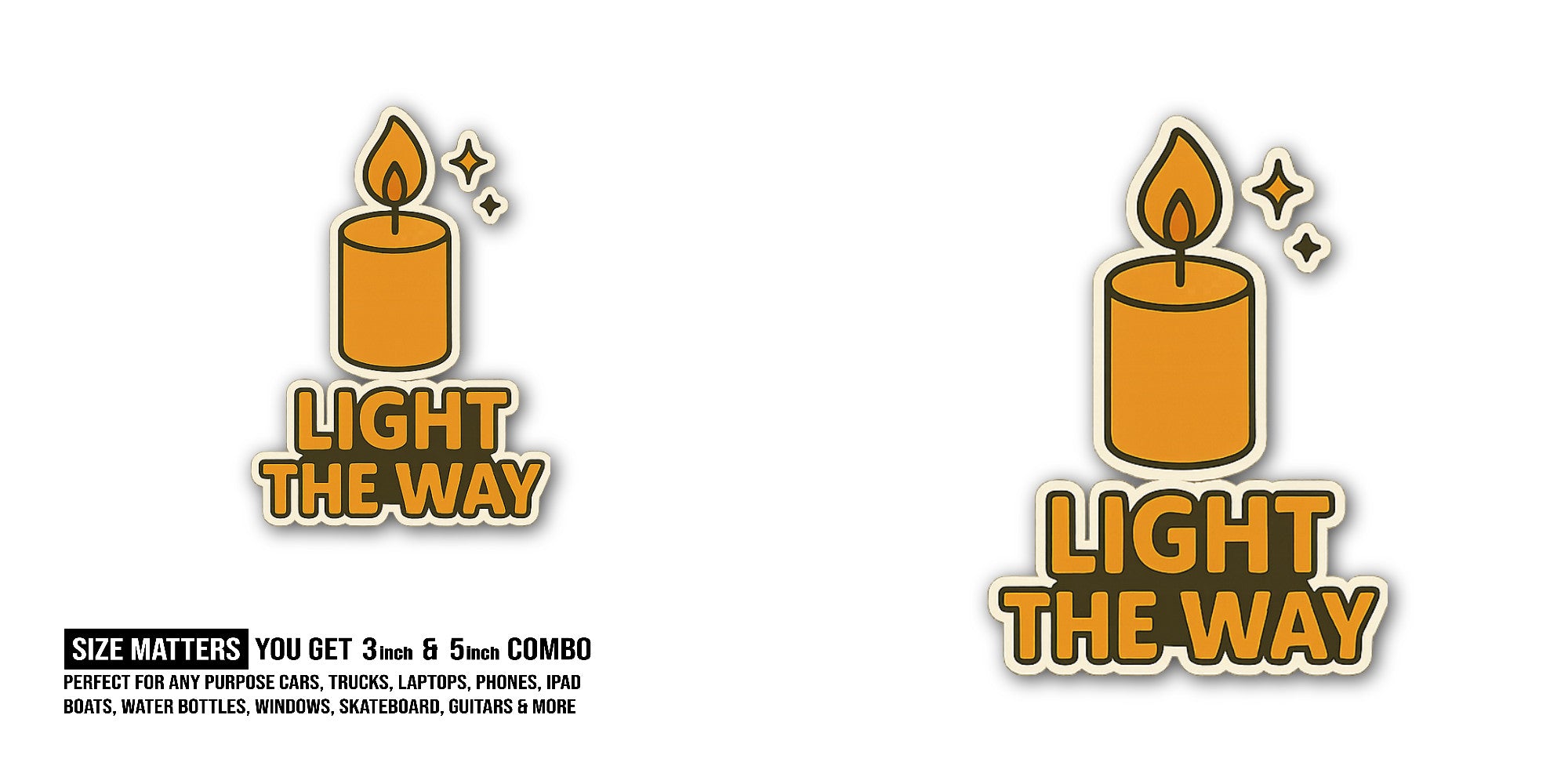 Light the Way candle Sticker, Waterproof Vinyl Decal Sticker Indoor Or Outdoor 2 (Pieces) 3" and 5"