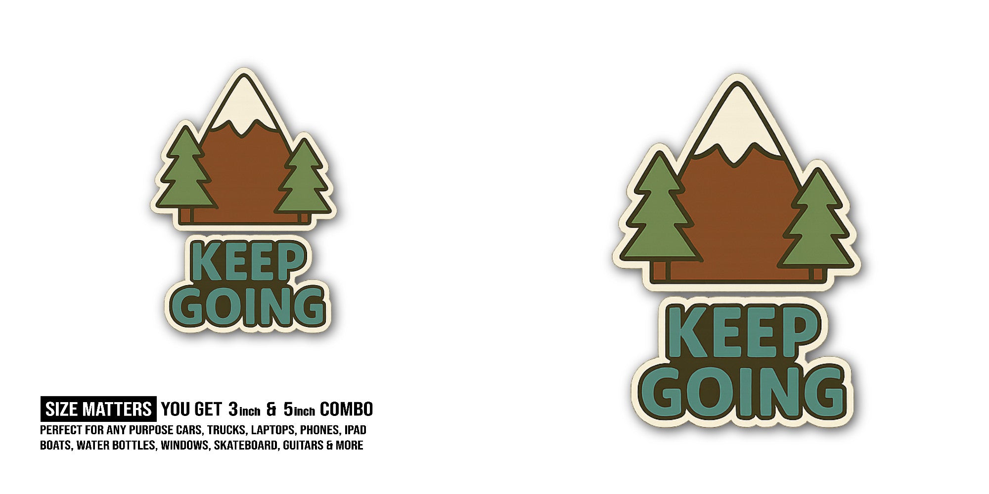 Keep Going Sticker, Waterproof Vinyl Decal Sticker Indoor Or Outdoor 2 (Pieces) 3" and 5"
