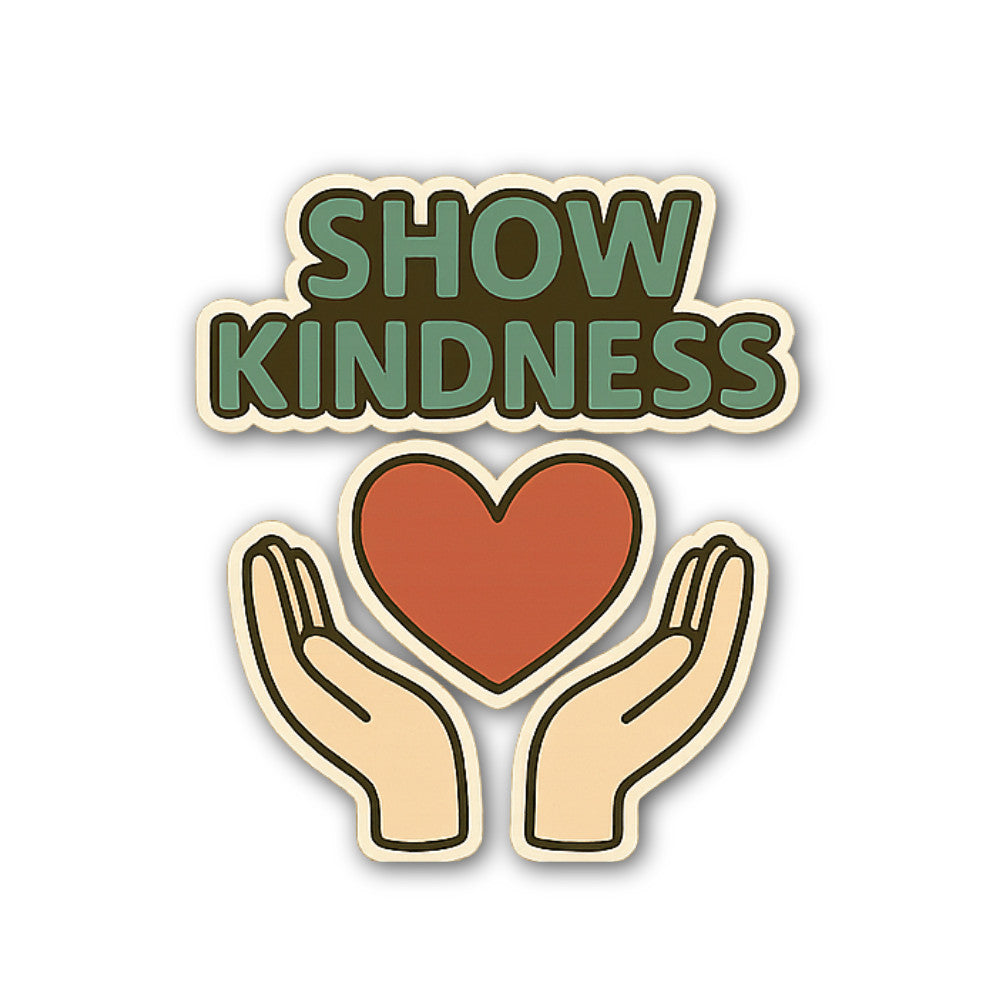 SHOW KINDNESS Sticker, Waterproof Vinyl Decal Sticker Indoor Or Outdoor 2 (Pieces) 3" and 5"