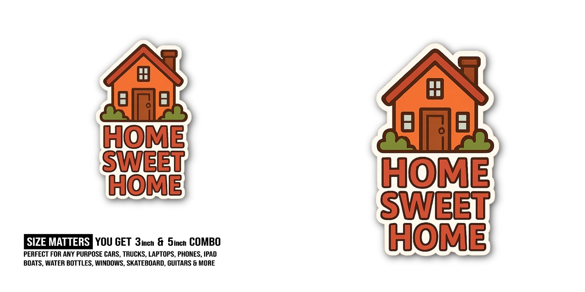 Sweet Home House Sticker, Waterproof Vinyl Decal Sticker Indoor Or Outdoor 2 (Pieces) 3" and 5"
