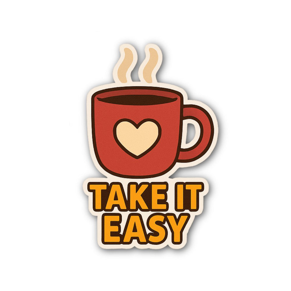 TAKE IT EASY Coffee Sticker, Waterproof Vinyl Decal Sticker Indoor Or Outdoor 2 (Pieces) 3" and 5"