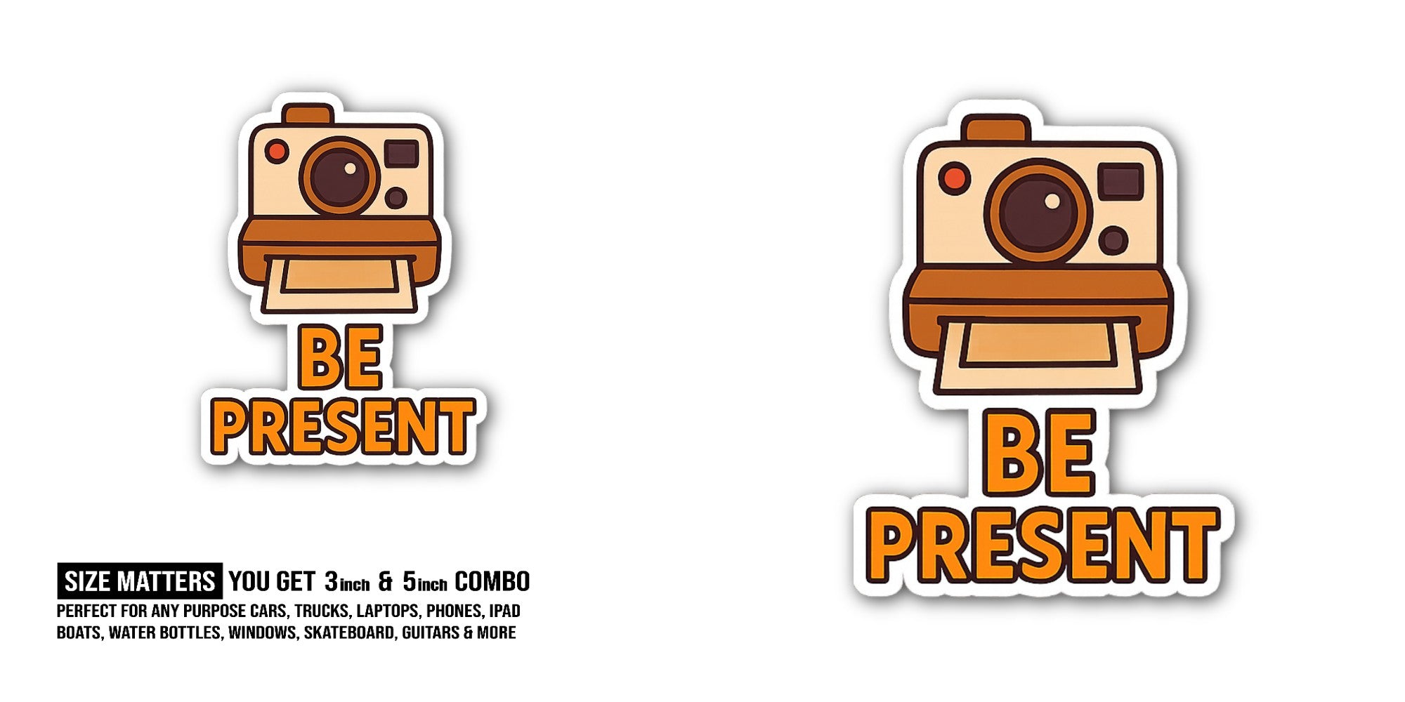 BE PRESENT & Camera Sticker, Waterproof Vinyl Decal Sticker Indoor Or Outdoor 2 (Pieces) 3" and 5"