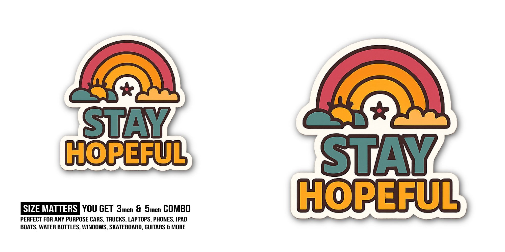 STAY HOPEFUL Rainbow Sticker, Waterproof Vinyl Decal Sticker Indoor Or Outdoor 2 (Pieces) 3" and 5"