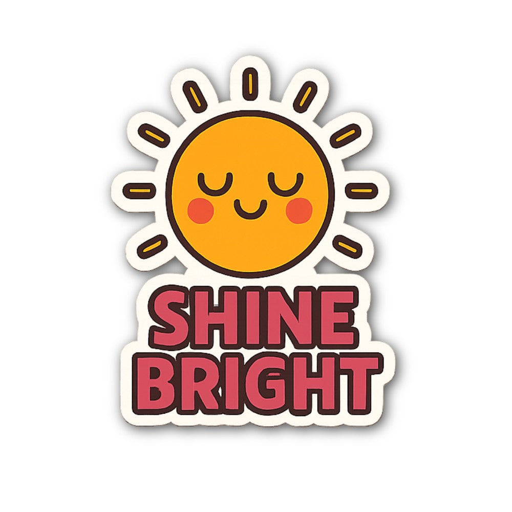 Sunny day shine bright Sticker, Waterproof Vinyl Decal Sticker Indoor Or Outdoor 2 (Pieces) 3" and 5"