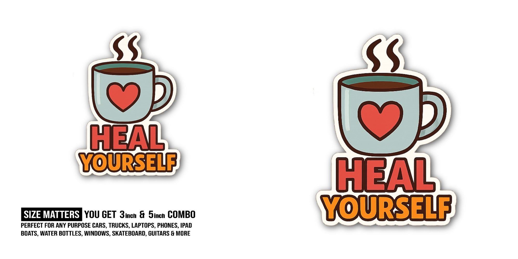 HEAL YOURSELF Coffee Cup Sticker, Waterproof Vinyl Decal Sticker Indoor Or Outdoor 2 (Pieces) 3" and 5"