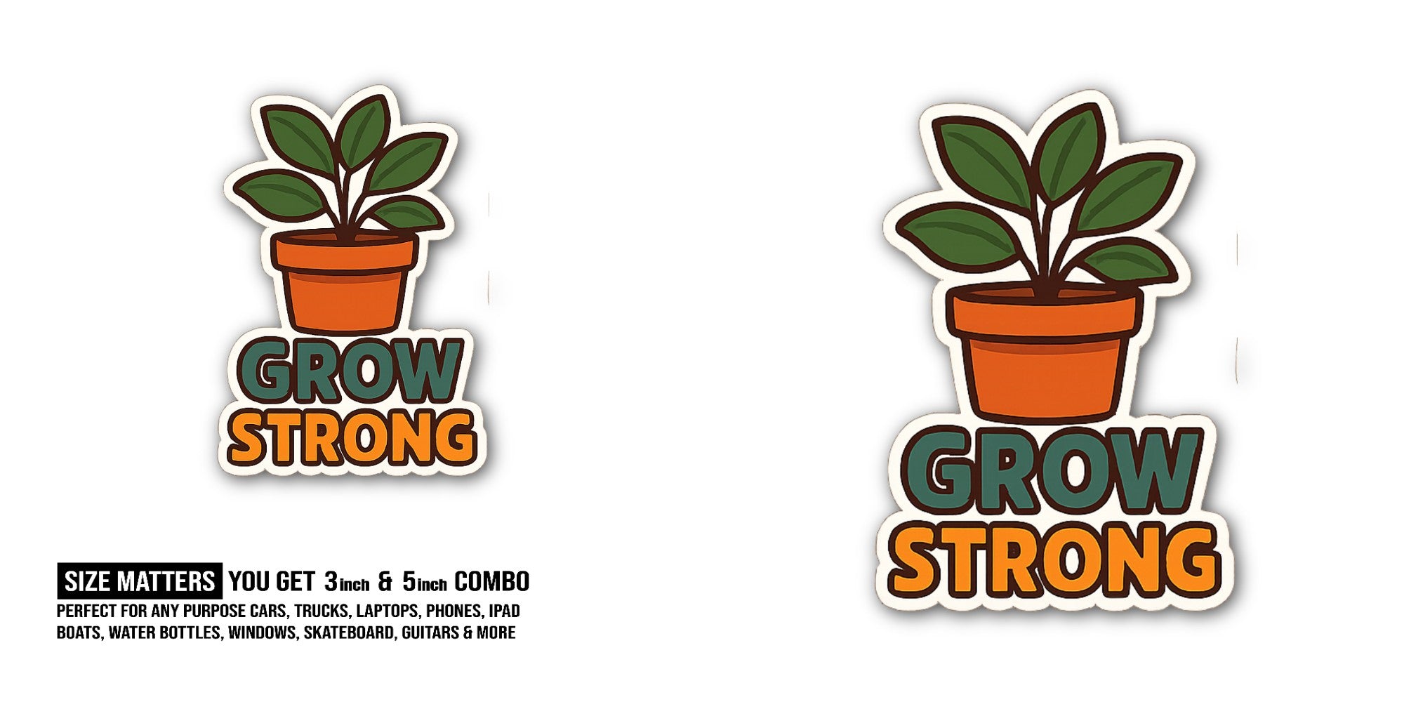 GROW STRONG Green Plant Sticker, Waterproof Vinyl Decal Sticker Indoor Or Outdoor 2 (Pieces) 3" and 5"