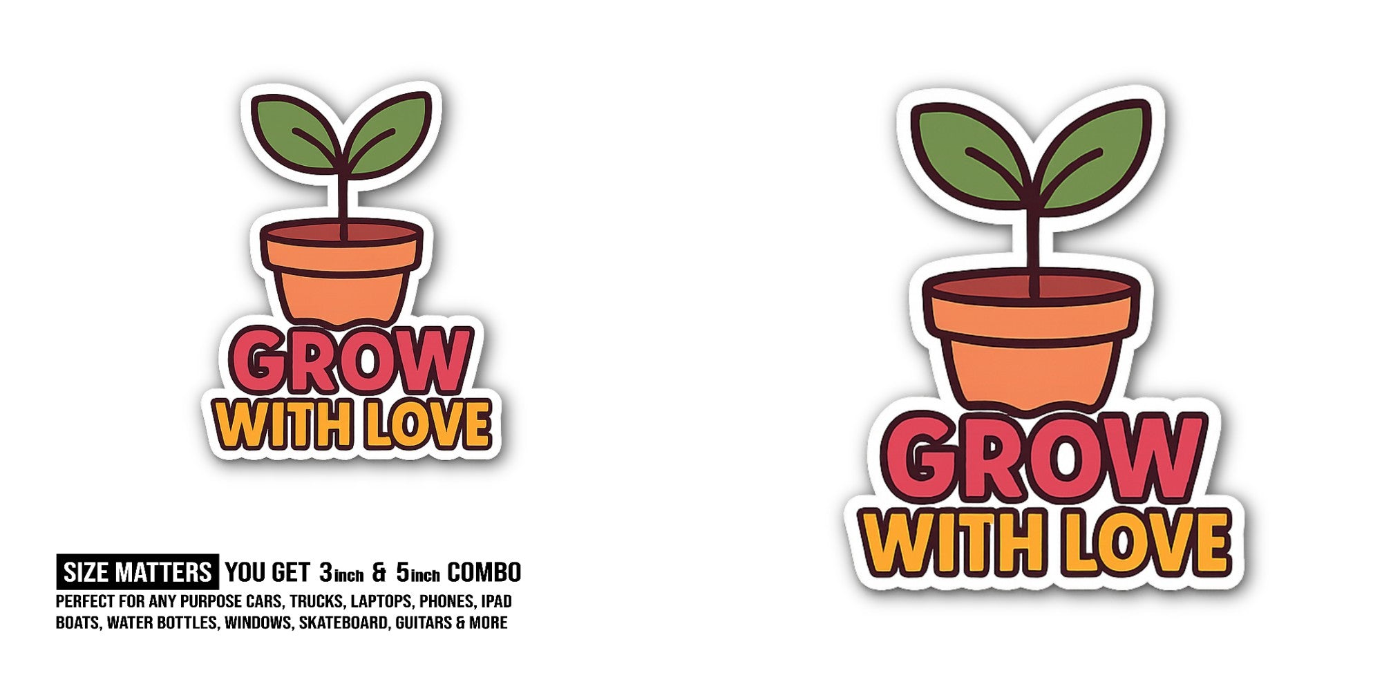 GROW WITH LOVE Plants Sticker, Waterproof Vinyl Decal Sticker Indoor Or Outdoor 2 (Pieces) 3" and 5"