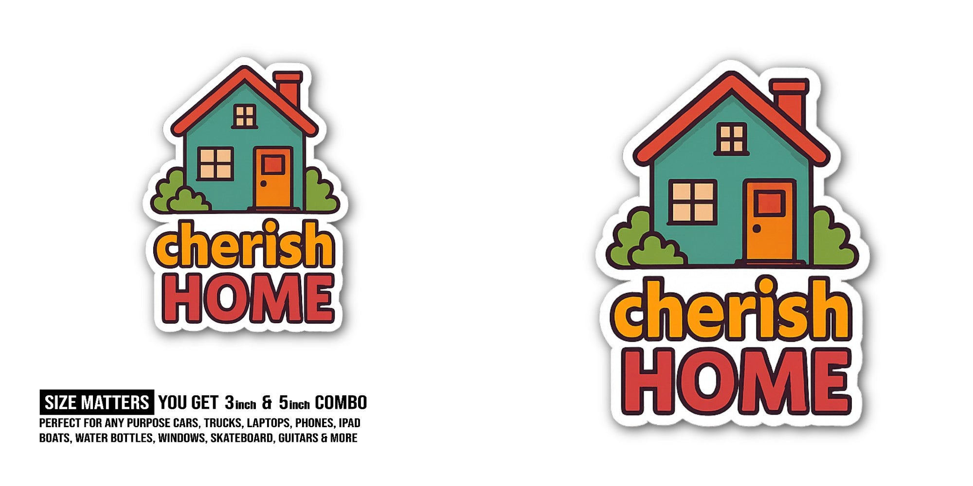 Cherish HOME Sticker, Waterproof Vinyl Decal Sticker Indoor Or Outdoor 2 (Pieces) 3" and 5"