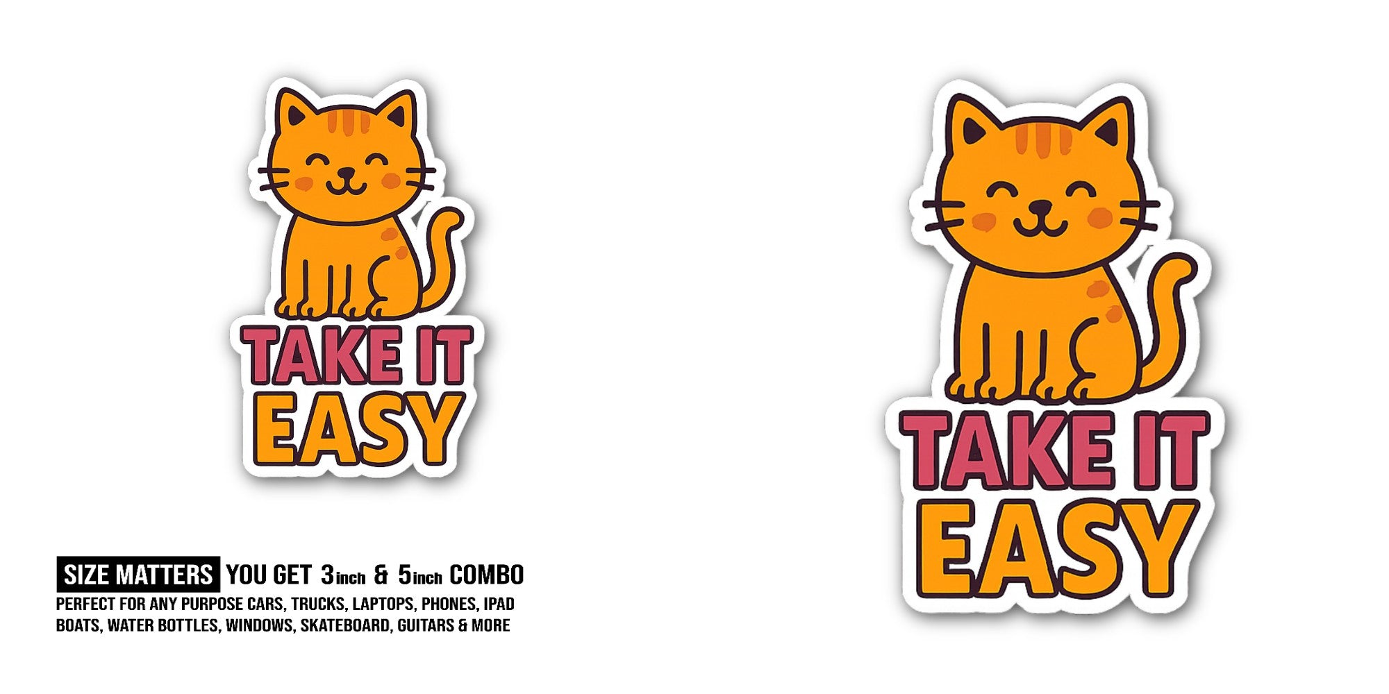 TAKE IT EASY Funny Cat Sticker, Waterproof Vinyl Decal Sticker Indoor Or Outdoor 2 (Pieces) 3" and 5"