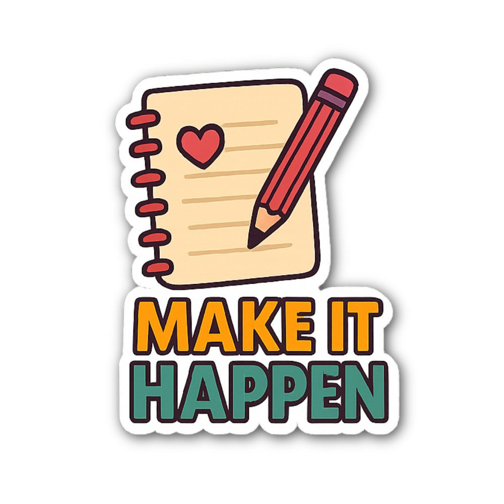 MAKE IT HAPPEN & NoteBook Sticker, Waterproof Vinyl Decal Sticker Indoor Or Outdoor 2 (Pieces) 3" and 5"