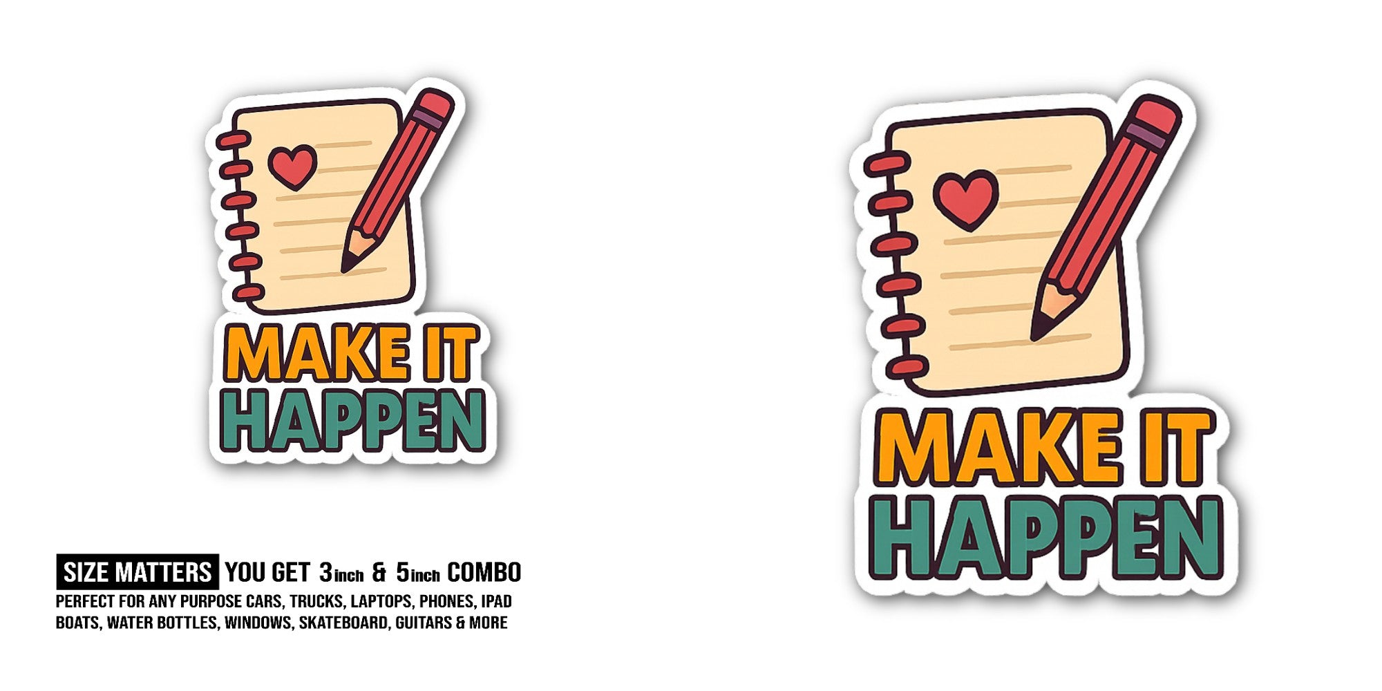 MAKE IT HAPPEN & NoteBook Sticker, Waterproof Vinyl Decal Sticker Indoor Or Outdoor 2 (Pieces) 3" and 5"