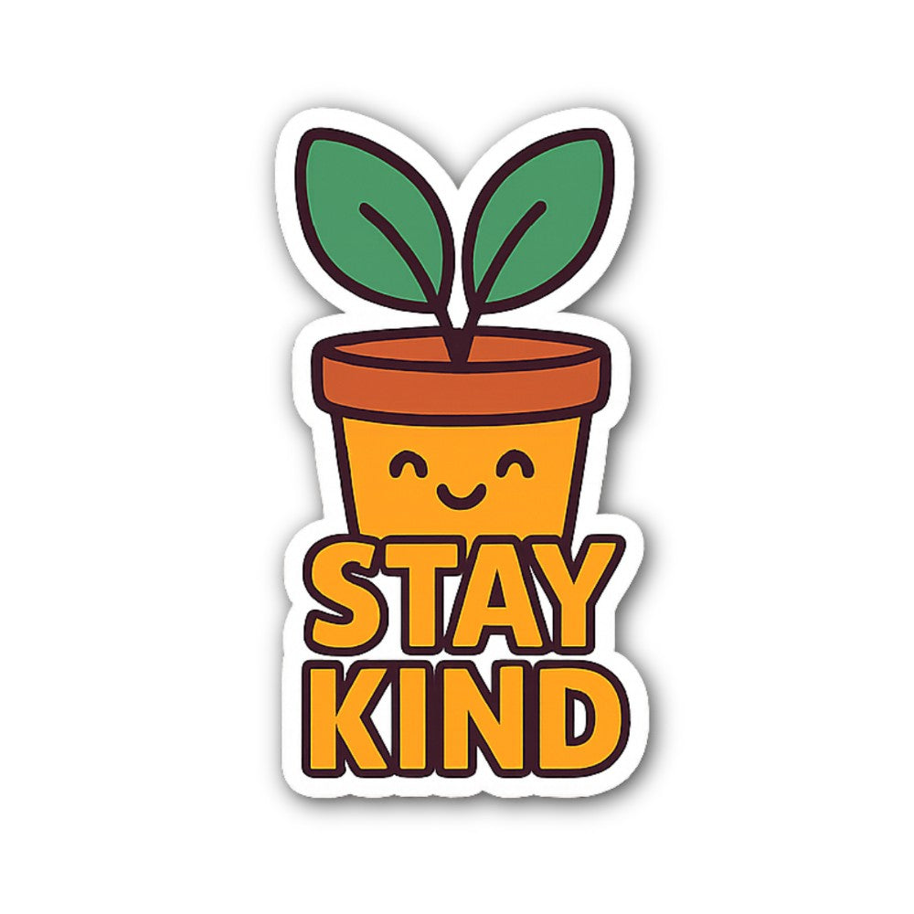 STAY KIND Sticker, Waterproof Vinyl Decal Sticker Indoor Or Outdoor 2 (Pieces) 3" and 5"