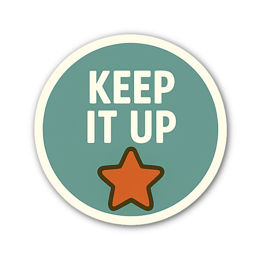 KEEP IT UP Sticker, Waterproof Vinyl Decal Sticker Indoor Or Outdoor 2 (Pieces) 3" and 5"