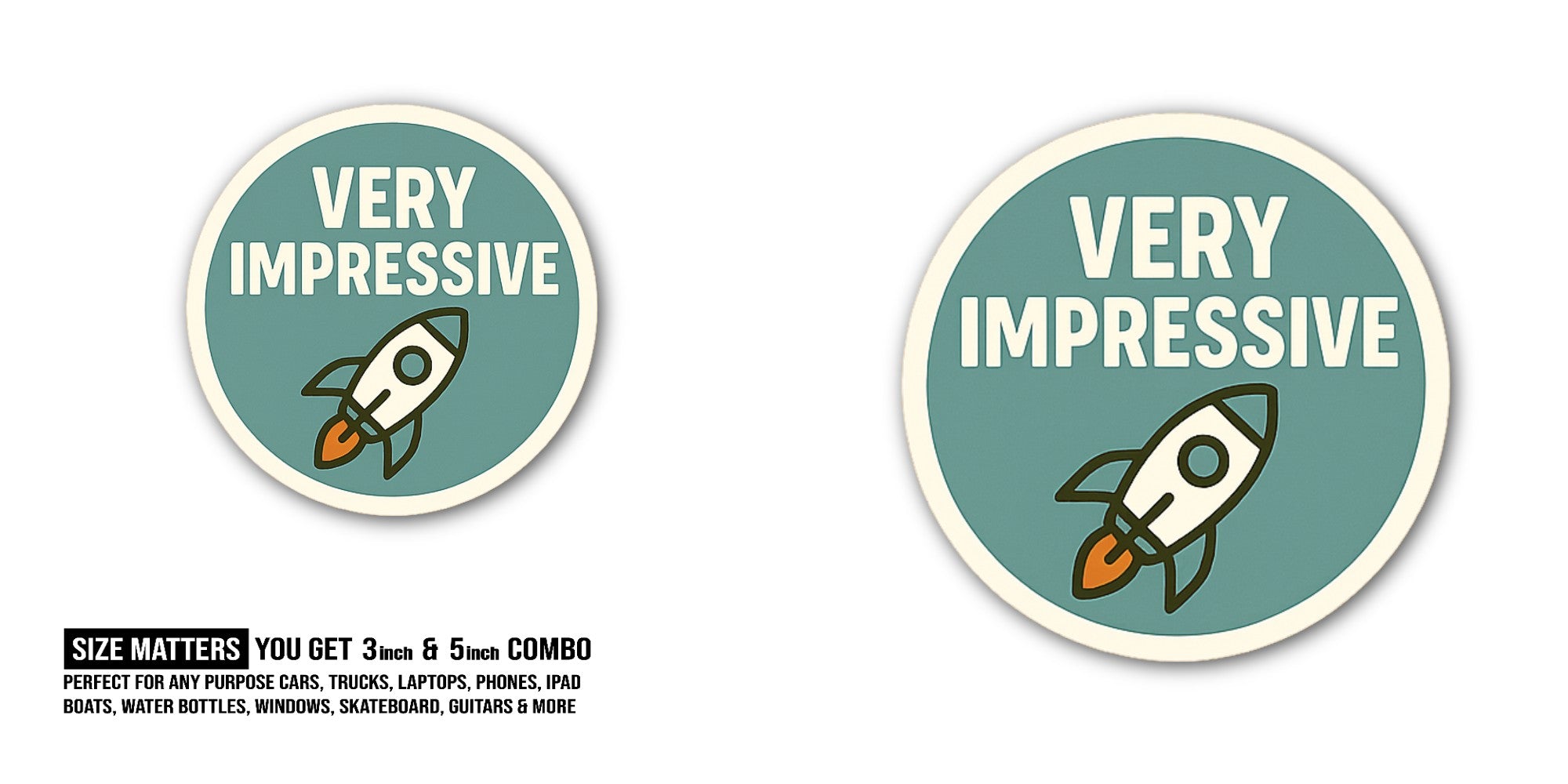 VERY IMPRESSIVE Sticker, Waterproof Vinyl Decal Sticker Indoor Or Outdoor 2 (Pieces) 3" and 5"