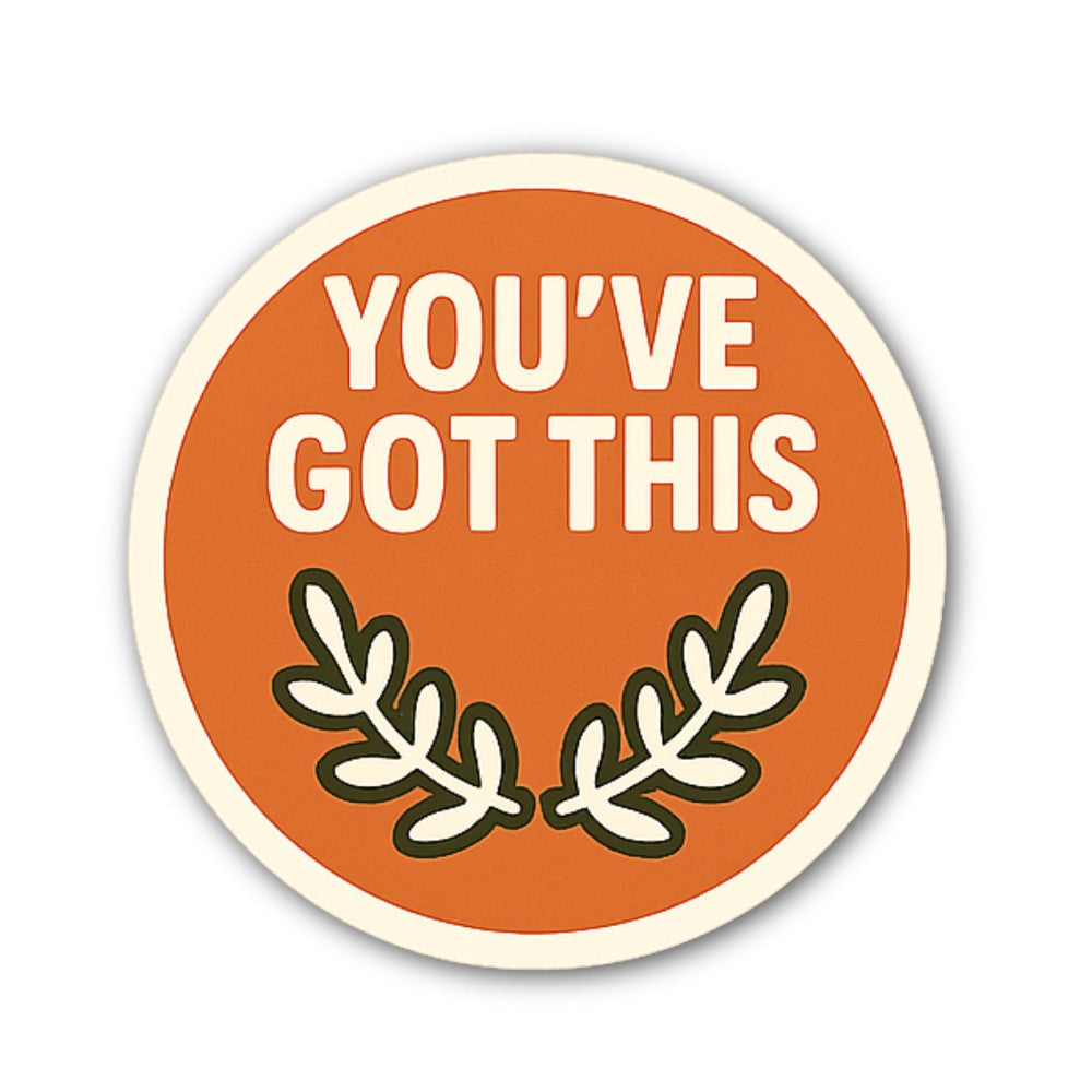 YOU'VE GOT THIS Sticker, Waterproof Vinyl Decal Sticker Indoor Or Outdoor 2 (Pieces) 3" and 5"