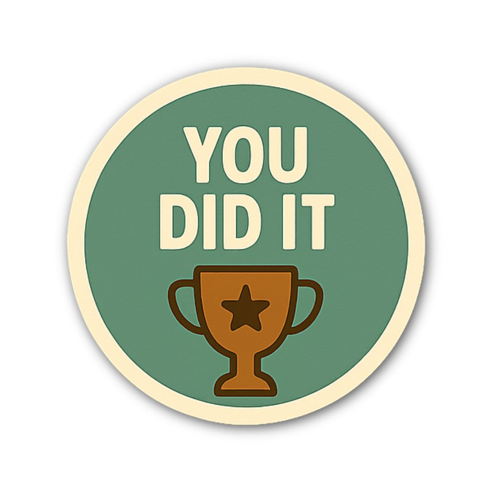 You Did It Trophy Sticker, Waterproof Vinyl Decal Sticker Indoor Or Outdoor 2 (Pieces) 3" and 5"