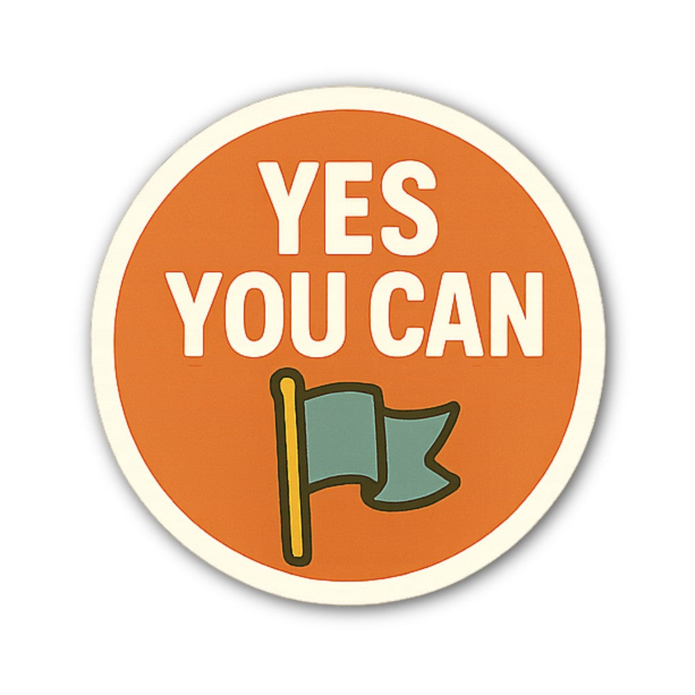 YES YOU CAN Sticker, Waterproof Vinyl Decal Sticker Indoor Or Outdoor 2 (Pieces) 3" and 5"