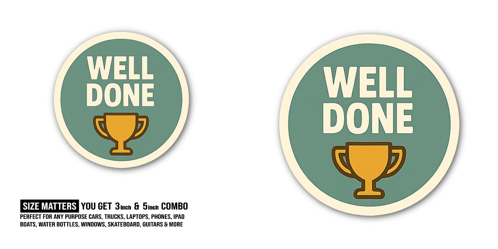 WELL DONE Sticker, Waterproof Vinyl Decal Sticker Indoor Or Outdoor 2 (Pieces) 3" and 5"