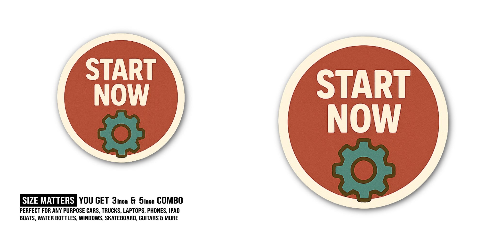 START NOW Sticker, Waterproof Vinyl Decal Sticker Indoor Or Outdoor 2 (Pieces) 3" and 5"