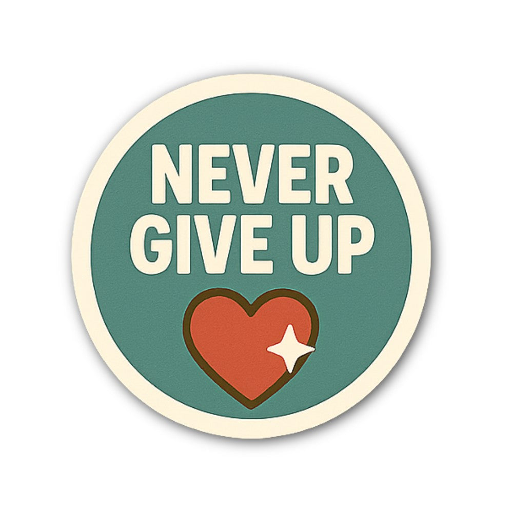 NEVER GIVE UP Sticker, Waterproof Vinyl Decal Sticker Indoor Or Outdoor 2 (Pieces) 3" and 5"