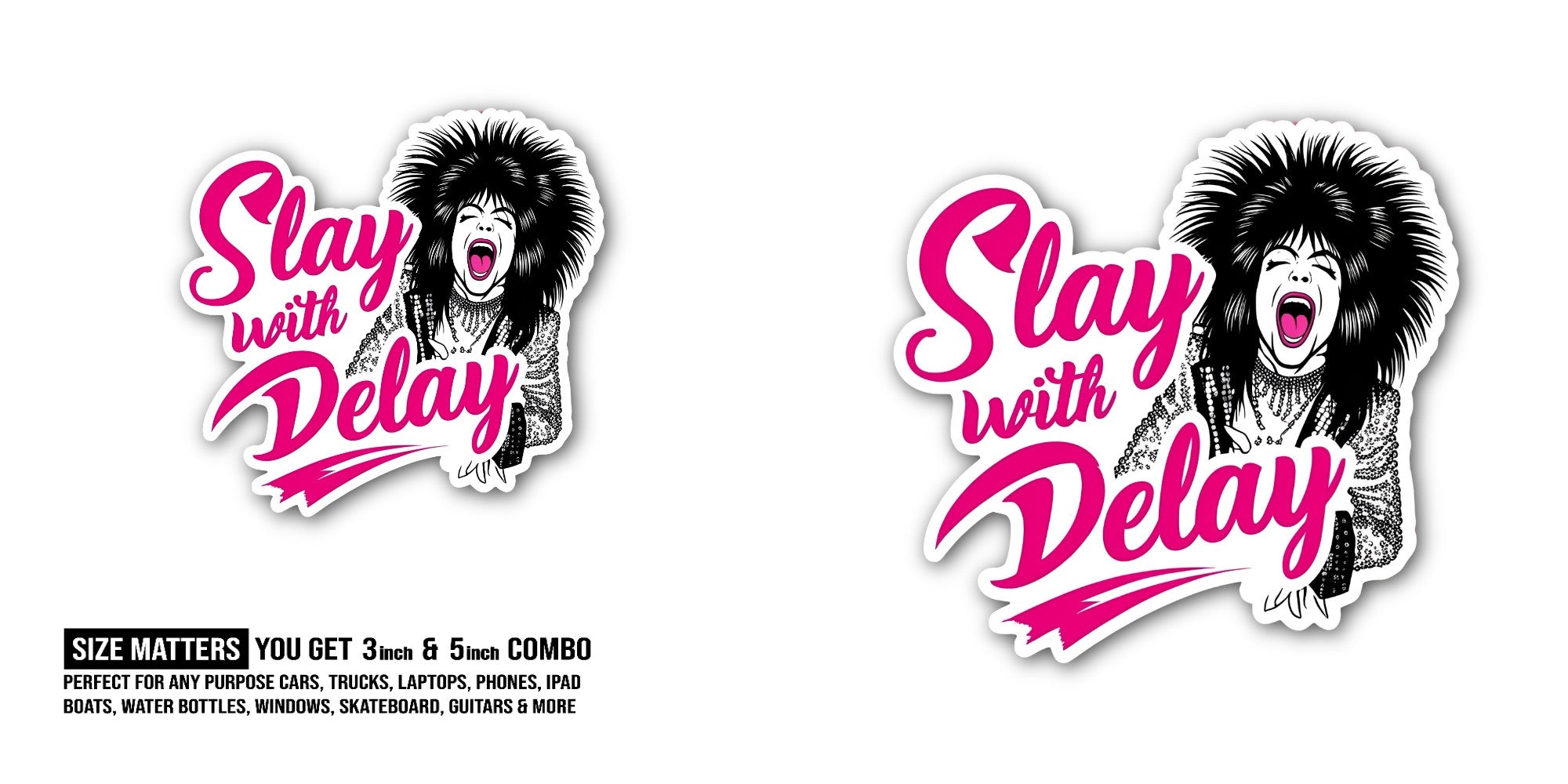 Slay weith Delay Sticker, Waterproof Vinyl Decal Sticker Indoor Or Outdoor 2 (Pieces) 3" and 5"