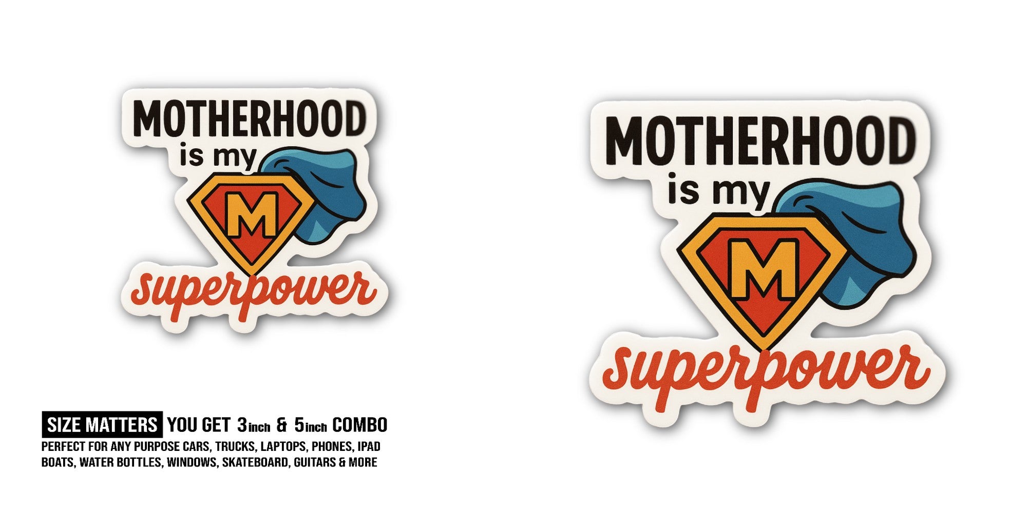 MOTHERHOOD is my superpower Sticker, Waterproof Vinyl Decal Sticker Indoor Or Outdoor 2 (Pieces) 3" and 5"