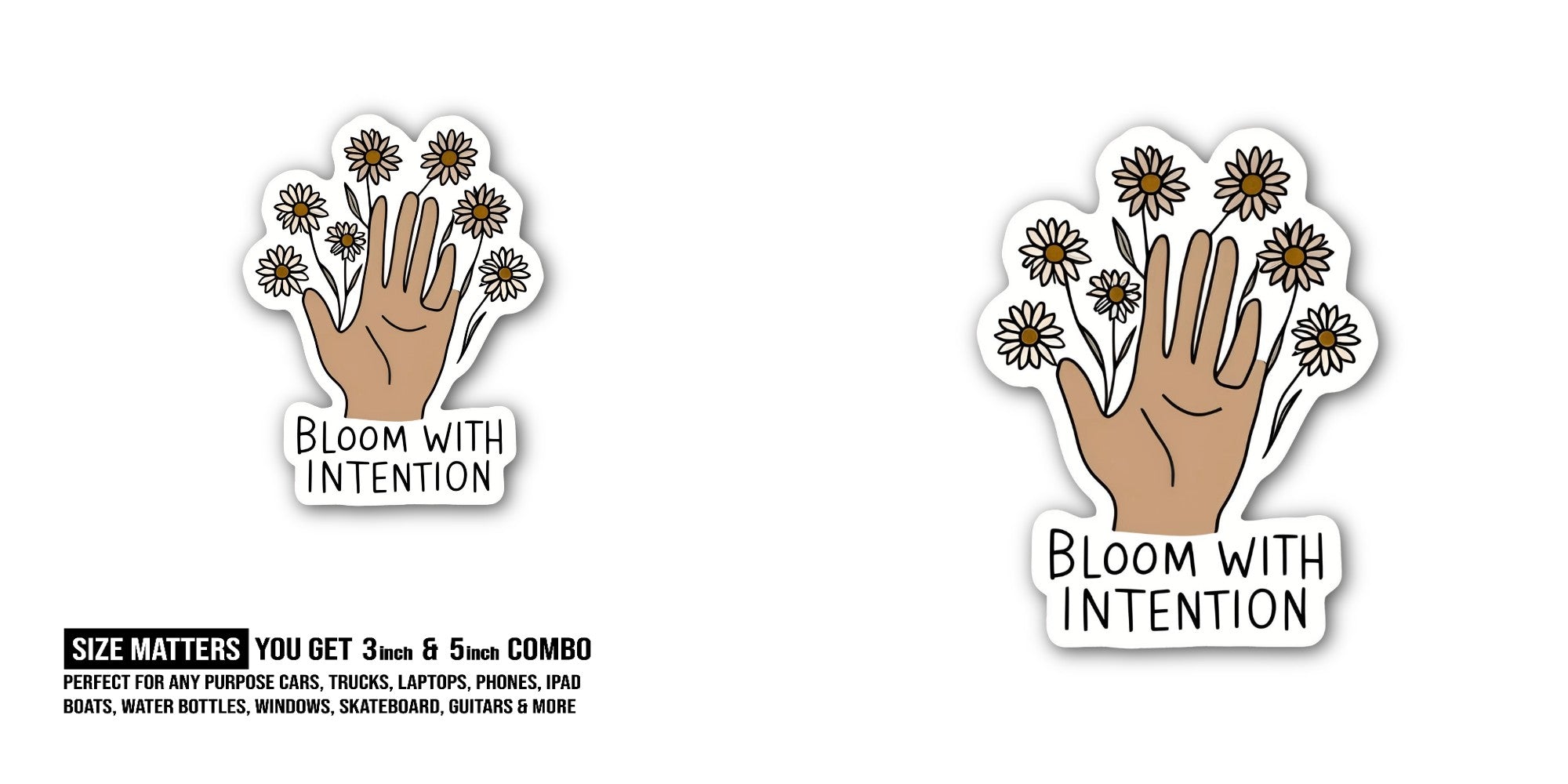 BLOOM WITH INTENTION Sticker, Waterproof Vinyl Decal Sticker Indoor Or Outdoor 2 (Pieces) 3" and 5"